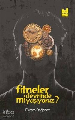 Fitneler Devrinde mi Yaşıyoruz?