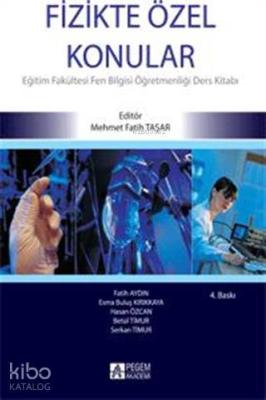 Fizikte Özel Konular; Eğitim Fakültesi Fen Bilgisi Öğretmenliği Ders Kitabı