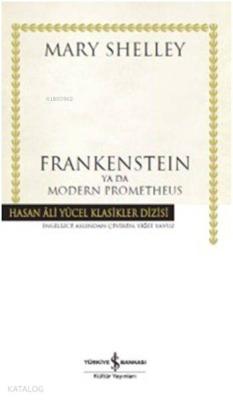 Frankenstein Ya Da Modern Prometheus (Ciltli)