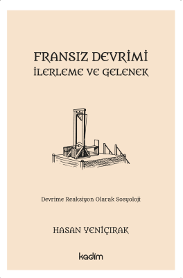 Fransız Devrimi, İlerleme ve Gelenek;Devrime Reaksiyon Olarak Sosyoloji