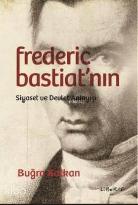 Frederic Bastiat'nın Siyaset ve Devlet Anlayışı