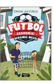 Futbol Akademisi Dersimiz : Messi