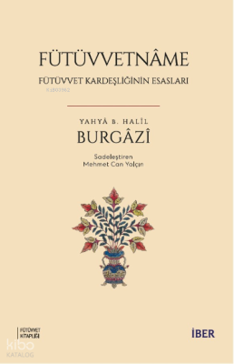 Fütüvvetnâme;Fütüvvet Kardeşliğinin Esasları