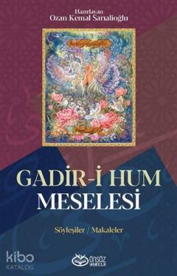 Gadir-i Hum Meselesi; Söyleşiler / Makaleler