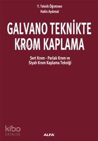 Galvano Teknikte Krom Kaplama; Sert Krom - Parlak Krom - Siyah Krom Kaplama Tekniği