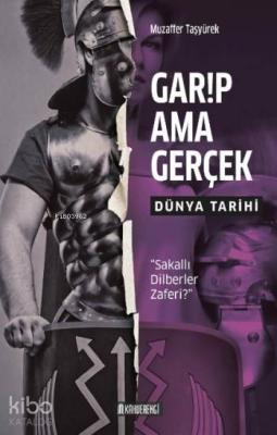 Garip Ama Gerçek- Dünya Tarihi