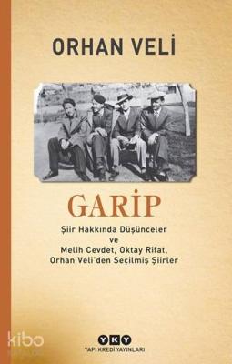 Garip; Şiir Hakkında Düşünceler ve Melih Cevdet Anday, Oktay Rifat, Orhan Veli'den Seçilmiş Şiirler