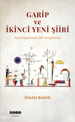 Garip ve İkinci Yeni Şiir;Karşılaştırmalı Bir Araştırma