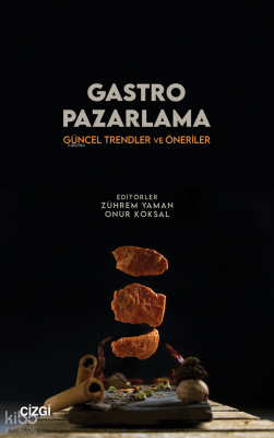 Gastro Pazarlama;Güncel Trendler ve Öneriler Kolektif