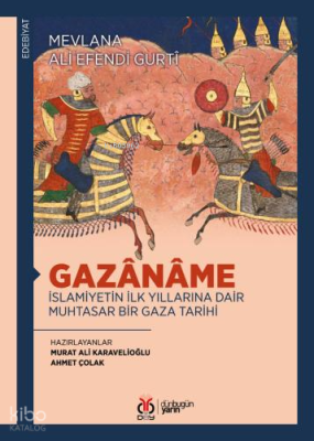 Gazânâme: İslamiyetin İlk Yıllarına Dair Muhtasar Bir Gaza Tarihi