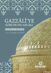 Gazzali'ye Göre İslam Ahlakı Mustafa Çağrıcı