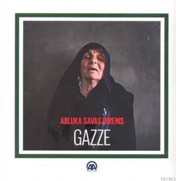 Gazze; Abluka Savaş Direniş