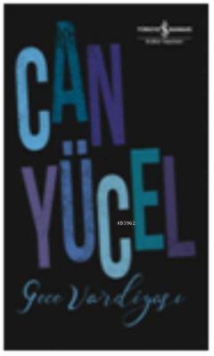 Gece Vardiyası Can Yücel