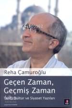 Geçen Zaman, Geçmiş Zaman; Tarih, Kültür ve Siyaset Yazıları
