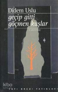 Geçip Gitti Göçmen Kuşlar