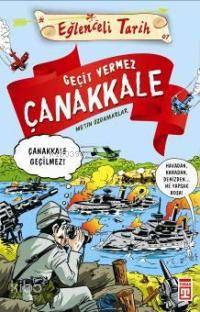 Geçit Vermez Çanakkale - Çanakkale Geçilmez; Eğlenceli Tarih 10+ Yaş