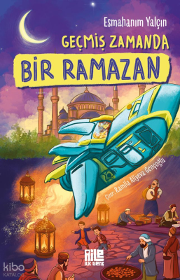 Geçmiş Zamanda Bir Ramazan Esmahanım Yalçın