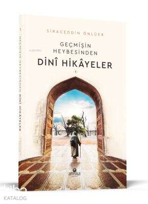Geçmişin Heybesinden Dini Hikayeler 1. Cilt
