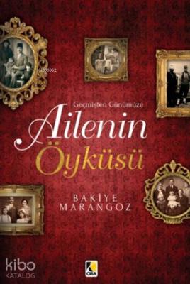 Geçmişten Günümüze Ailenin Öyküsü Bakiye Marangoz