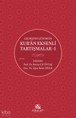Geçmişten Günümüze Kur’an Eksenli Tartışmalar 1