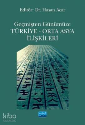 Geçmişten Günümüze Türkiye - Orta Asya İlişkileri