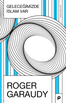 Geleceğimizde İslam Var Roger Garaudy