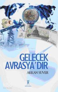 Gelecek Avrasya´dır