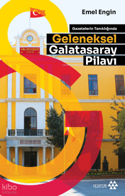 Geleneksel Galatasaray Pilavı;Gazetelerin Tanıklığında Emel Engin