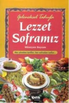 Geleneksel Tadıyla Lezzet Soframız (Ciltli) Müzeyyen Bayram