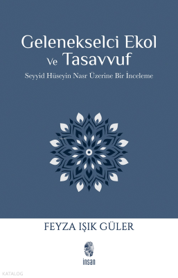 Gelenekselci Ekol ve Tasavvuf;Seyyid Hüseyin Nasr Üzerine Bir İnceleme