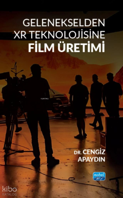 Gelenekselden XR Teknolojisine Film Üretimi