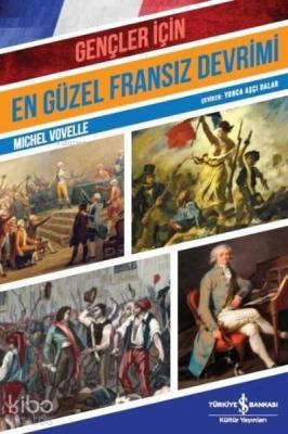 Gençler İçin En Güzel Fransız Devrimi