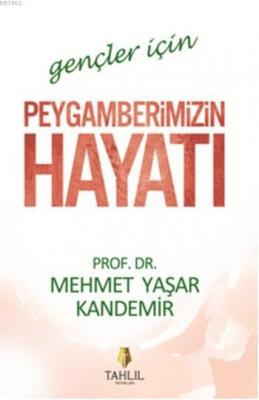 Gençler için Peygamberimizin Hayatı Mehmet Yaşar Kandemir