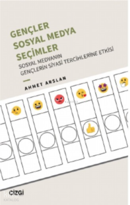 Gençler, Sosyal Medya, Seçimler - Sosyal Medyanın Gençlerin Siyasi Tercihlerine Etkisi