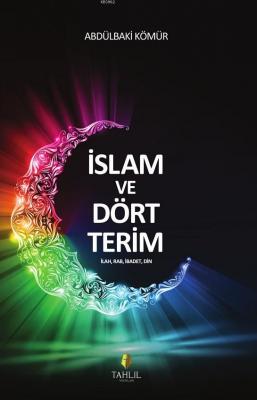 Genel İslam ve Dört Terim Abdülbaki Kömür