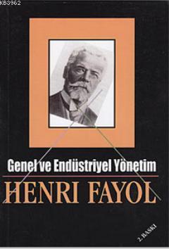 Genel ve Endüstriyel Yönetim; Planlama, Örgütleme, Kumanda, Koordinasyon, Kontrol