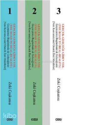 Gerçek - Gerçeğe Gidel Yol; Geçmişimiz-Bugünümüz & Geleceğimiz (Non-Konvansiyonel Otantik İlmi Makaleler) 3 cilt takım