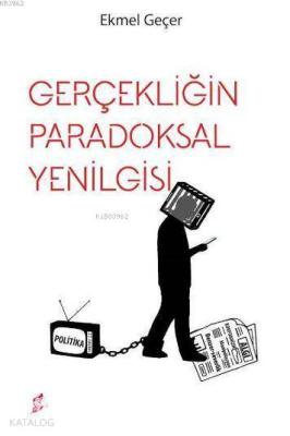 Gerçekliğin Paradoksal Yenilgisi Ekmel Geçer