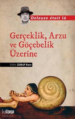 Gerçeklik, Arzu ve Göçebelik Üzerine (Deleuze était là)