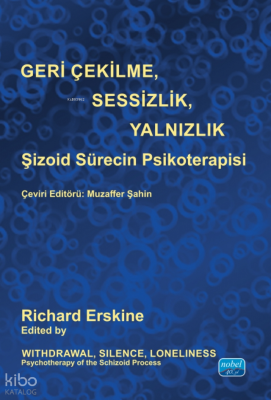 Geri Çekilme , Sessizlik , Yalnızlık; Şizoid Sürecin Psikoterapisi
