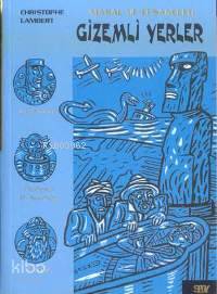 Gizemli Yerler; Masal ve Efsaneler - 4