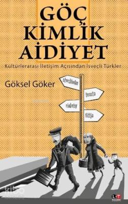 Göç Kimlik Aidiyet; Kültürlerarası İletişim Açısından İsveçli Türkler