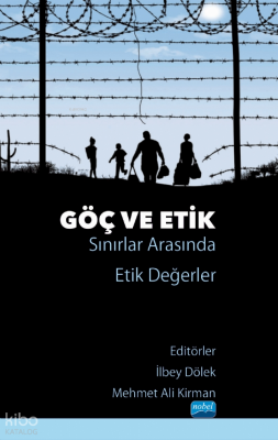 Göç ve Etik; Sınırlar Arasında Etik Değerler Kolektif