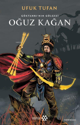 Gök Tanrı'nın Gölgesi Oğuz Kağan Ufuk Tufan