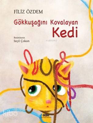 Gökkuşağını Kovalayan Kedi (Ciltli) Filiz Özdem