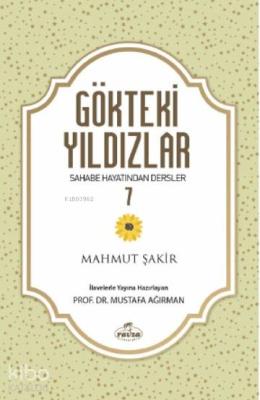 Gökteki Yıldızlar 7; Sahabe Hayatından Dersler