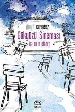 Gökyüzü Sineması; İki Film Birden