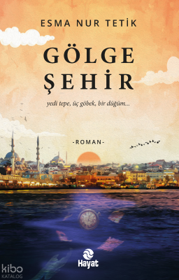 Gölge Şehir;Yedi Tepe, Üç Göbek, Bir Düğüm..