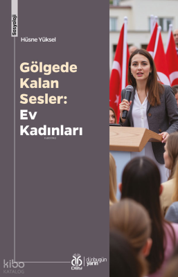 Gölgede Kalan Sesler: Ev Kadınları