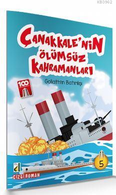 Goliath'ın Batırılışı (Çanakkale'nin Ölümsüz Kahramanları-05); Çanakkale'nin Ölümsüz Kahraman